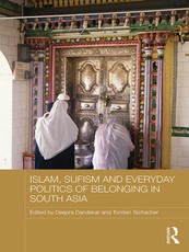 Islam, Sufism and Everyday Politics of Belonging in South As