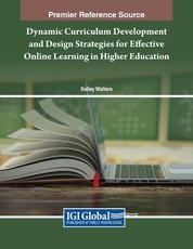 Dynamic Curriculum Development and Design Strategies for Effective Online Learning in Higher Education