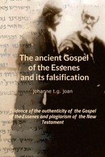 T. G. Joan, J: Ancient Gospel of the Essenes and its falsifi