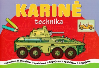 Karinė technika. Spalvinimo knygelė su lipdukais
