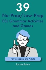 39 No-Prep/Low-Prep ESL Grammar Activities and Games