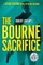 Robert Ludlum's the Bourne Sacrifice