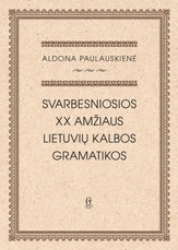 Svarbesniosios XX a. lietuvių kalbos gramatikos