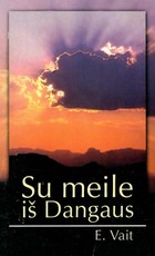 Su meile iš Dangaus: Biblijos tyrinėjimas