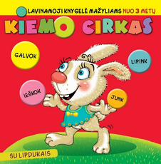 Kiemo cirkas. Lavinamoji knygelė mažyliams nuo 3 metų