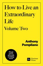 How To Live An Extraordinary Life Volume Two