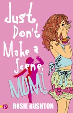 Rushton, R: Just Don't Make a Scene, Mum!