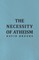 The Necessity of Atheism