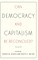 Can Democracy and Capitalism Be Reconciled?