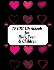 TF CBT Workbook for Kids, Teen and Children