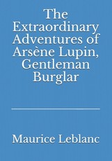 The Extraordinary Adventures of ArsÃ¨ne Lupin, Gentleman Burglar