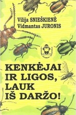 Kenkėjai ir ligos, lauk iš daržo!