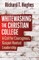 Whitewashing the Christian College: A Call to Courageous, Gospel - Rooted Leadership