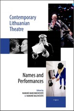 Contemporary Lithuanian Theatre. Names and Performances