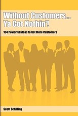Without Customers...Ya Got Nothin'!