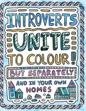 Introverts Unite to Colour! But Separately and In Your Own Homes