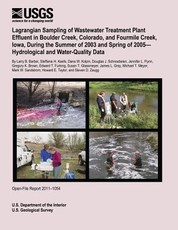 Lagrangian Sampling of Wastewater Treatment Plant Effluent in Boulder Creek, Colorado, and Fourmile Creek, Iowa, During the Summer of 2003 and Spring of 2005? Hydrological and Water-Quality Data