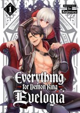Everything for Demon King Evelogia Vol. 1