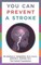 You Can Prevent a Stroke