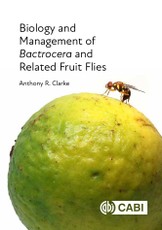 Biology and Management of Bactrocera and Related Fruit Flies