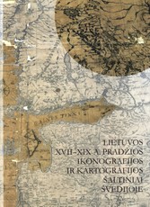 Lietuvos XVII-XIX a. pradžios ikonografijos ir kartografijos šaltiniai Švedijoje