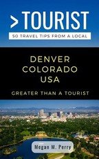 Greater Than a Tourist- Denver Colorado USA