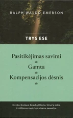 TRYS ESĖ. Pasitikėjimas savimi. Gamta. Kompensacijos dėsnis