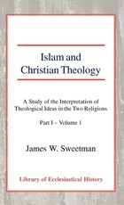 Islam and Christian Theology (Part 1, Volume 1)