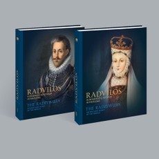 Radvilos. Kunigaikščių istorija ir paveldas. The Radziwills. History and legacy of the princes. I ir II tomai
