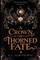 A Crown of Thorned Fate