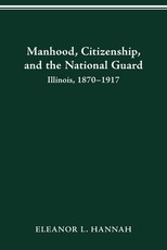 Manhood, Citizenship, and the National Guard