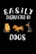 Easily Distracted By Dogs