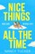 Nice Things All the Time