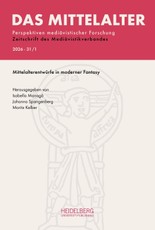 Das Mittelalter. Perspektiven mediävistischer Forschung : Zeitschrift... / 2026, Band 31, Heft 1