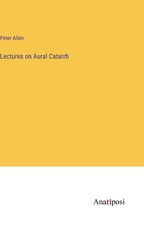 Lectures on Aural Catarrh