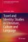 Travel and Identity: Studies in Literature, Culture and Language