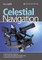 Celestial Navigation - Learn How to Master One of the Oldest Mariner`s Arts