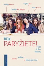 Būk paryžiete kad ir kur būtum