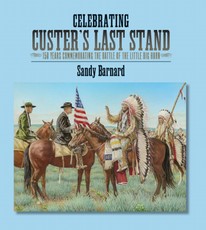 Celebrating Custer's Last Stand
