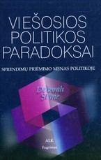 Viešosios politikos paradoksai: sprendimų priėmimo menas politikoje