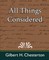 Gilbert H. Chesterton, H: All Things Considered