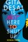 Gita Desai Is Not Here to Shut Up