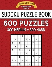 Sudoku Puzzle Book, 600 Puzzles, 300 MEDIUM and 300 HARD