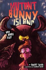 Skye, O: Mutant Bunny Island: Bad Hare Day