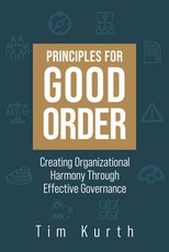 Principles for Good Order: Creating Organizational Harmony Through Effective Governance