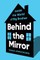 Behind the Mirror