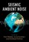 Seismic Ambient Noise
