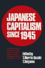 Japanese Capitalism Since 1945: Critical Perspectives