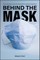 Behind the Mask