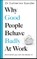 Why Good People Behave Badly at Work